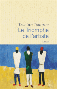 T. Todorov, Le Triomphe de l'artiste. La révolution et les artistes. Russie : 1917-1941