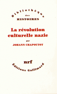 J. Chapoutot, La révolution culturelle nazie