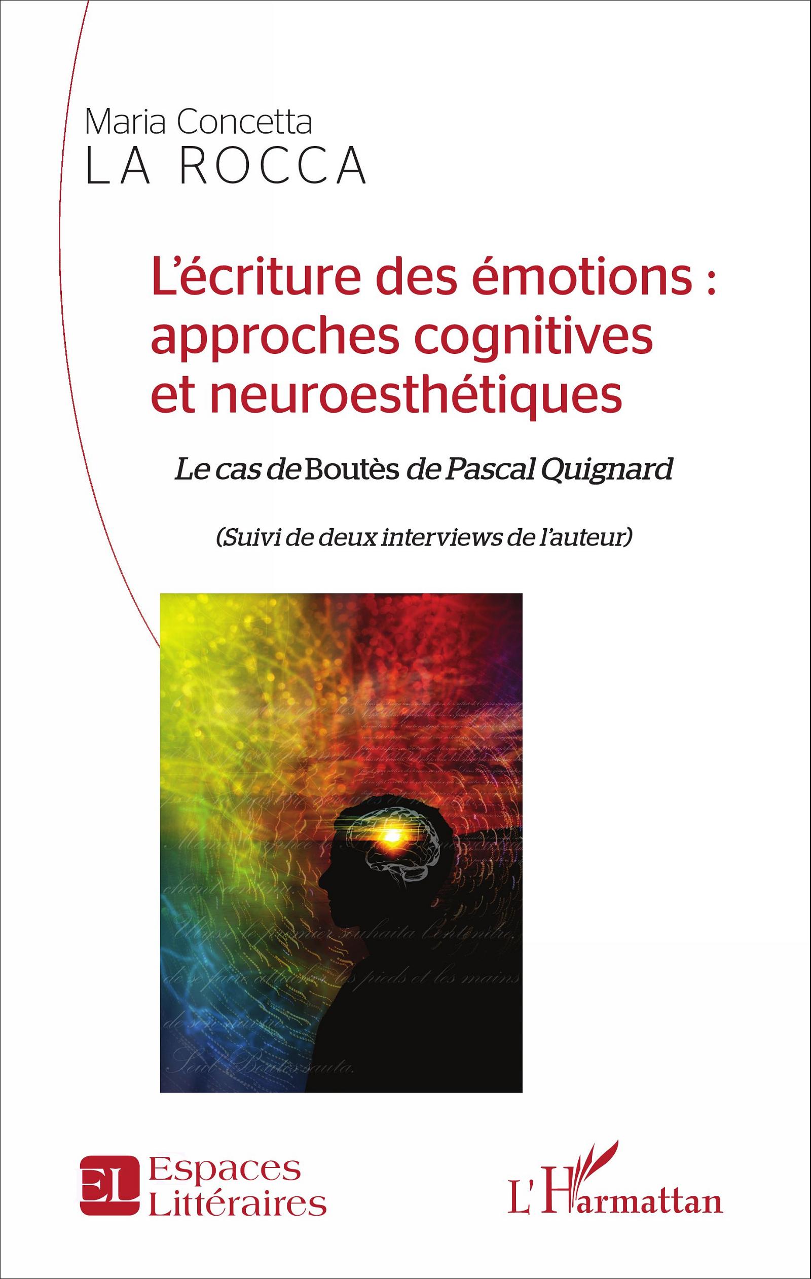 M.C. La Rocca, L'écriture des émotions: approches cognitives et neuro-esthétiques. Le cas de Boutès de Pascal Quignard