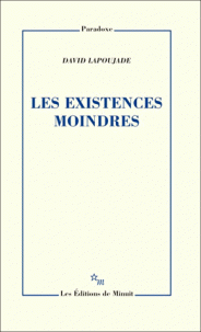 D. Lapoujade, Les existences moindres