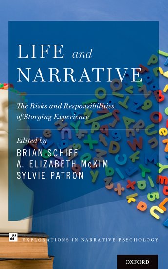 B. Schiff, A. E. McKim et S. Patron, éds, Life and Narrative : The Risks and Responsibilities of Storying Experience