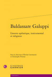 Émilie Corswarem, Christophe Pirenne (dir.), Baldassare Galuppi - L'œuvre opératique, instrumental et religieux