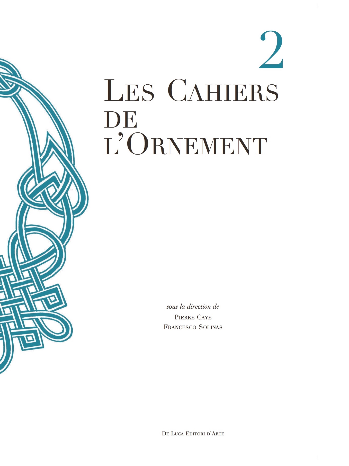 Francesco Solinas, Pierre Caye (dirs.) - Les Cahiers de l'Ornement, n.2