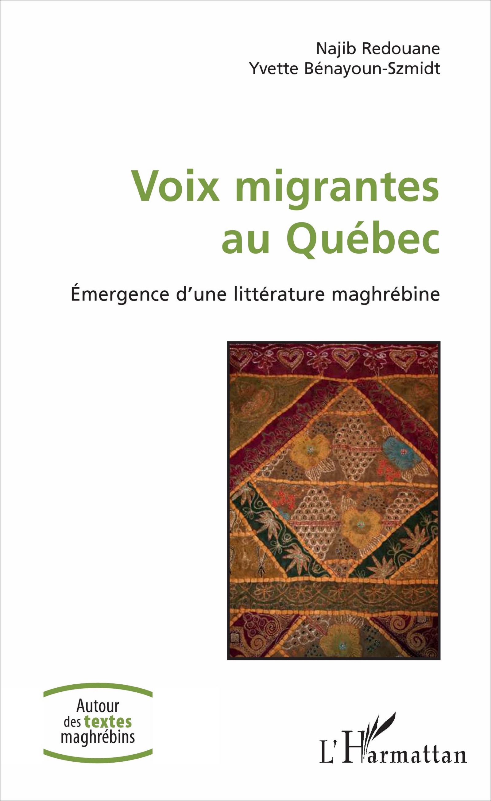 Y. Bénayoun-Szmidt et N. Redouane, Voix migrantes au Québec - Emergence d'une littérature maghrébine