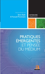 S. Badir & Fr. Provenzano (dir.), Pratiques émergentes et pensée du médium