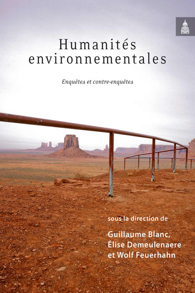 Guillaume Blanc, Élise Demeulenaere et Wolf Feuerhahn (dirs.), Humanités environnementales