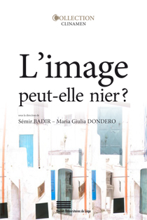 S. Badir, M.G. Dondero (dir.), L'image peut-elle nier?