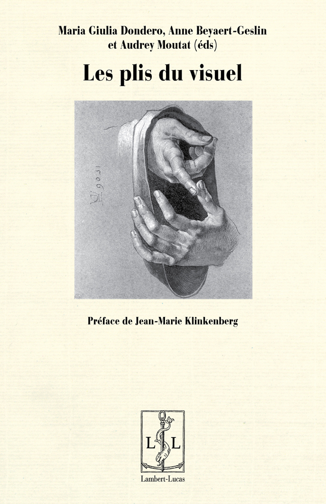 M.G. Dondero, A. Beyaert-Geslin, A. Moutat (dir.), Les plis du visuel. Réflexivité et énonciation dans l’image 