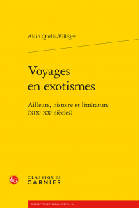 A. Quella-Villéger, Voyages en exotismes - Ailleurs, histoire et littérature (XIXe-XXe siècles)