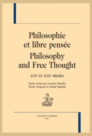 Lorenzo Bianchi, Nicole Gengoux, Gianni Paganini (éds.), Philosophie et libre pensée / Philosophy and Free Thought, XVIIe et XVIIIe s.