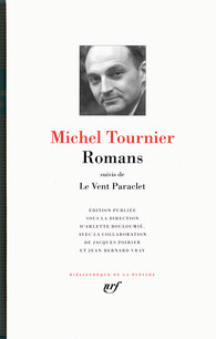 M. Tournier, Romans suivi de Le Vent Paraclet (Bibliothèque de la Pléiade)