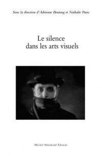 A. Boutang, N. Pavec (dir.), Le silence dans les arts visuels