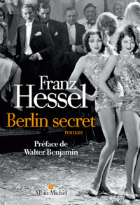 F. Hessel, Berlin secret (Préf. W. Benjamin)