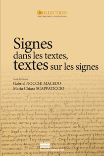 G. Nocchi Macedo et M. C. Scappaticcio (dir.), Signes dans les textes, textes sur les signes - Érudition, lecture et écriture dans le monde gréco-romain