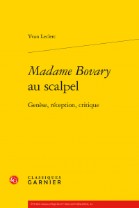 Y. Leclerc, Madame Bovary au scalpel. Genèse, réception, critique