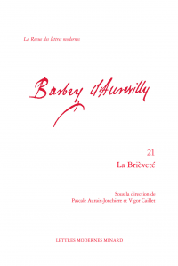 P. Auraix-Jonchière, V. Caillet (dirs.), «La Brièveté», Revue des Lettres Modernes, série Jules Barbey d'Aurevilly n° 21