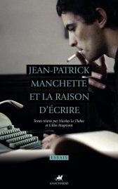 N. Le Flahec, G. Magniont (dir.), Jean-Patrick Manchette et la raison d'écrire