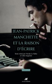 N. Le Flahec, G. Magniont (dir.), Jean-Patrick Manchette et la raison d'écrire 