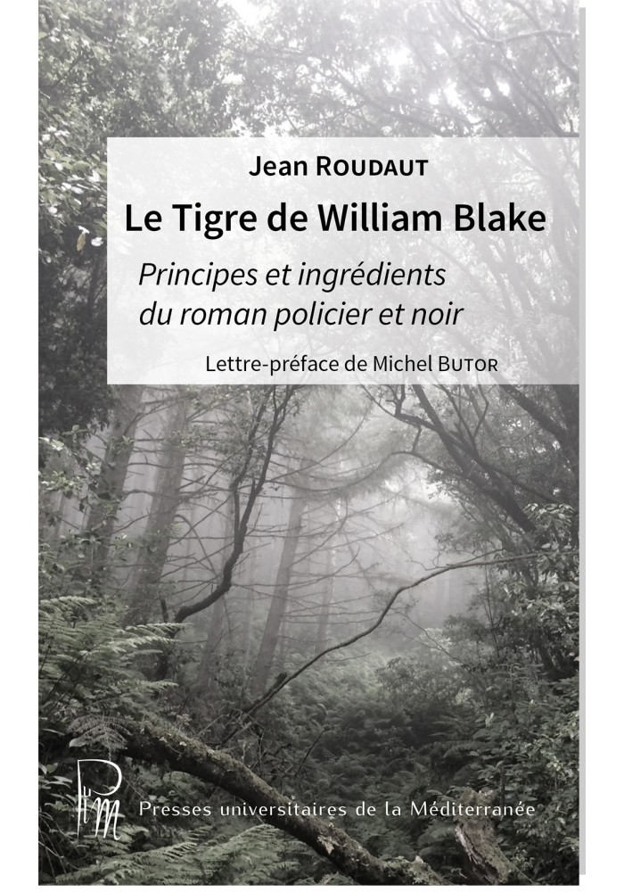 J. Roudaut, Le Tigre de William Blake - Principes et ingrédients du roman policier noir
