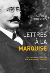 Alfred Dreyfus, Lettres à la marquise. Correspondance inédite avec Marie-Arconati Visconti