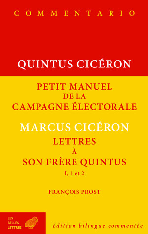 Cicéron, Petit manuel de la campagne électorale et Lettres à son frère Quintus