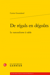 C. Goutaland, De régals en dégoûts - Le naturalisme à table