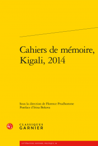 Cahiers de mémoire, Kigali, 2014 (F. Prudhomme, éd.)