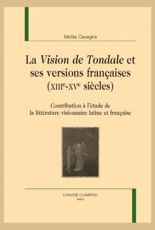 M. Cavagna, La Vision de Tondale et ses versions françaises (XIIIe-XVe s.)