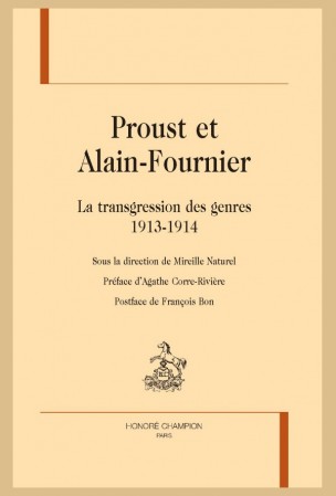 M. Naturel (dir.), Proust et Alain-Fournier. La transgression des genres : 1913-1914