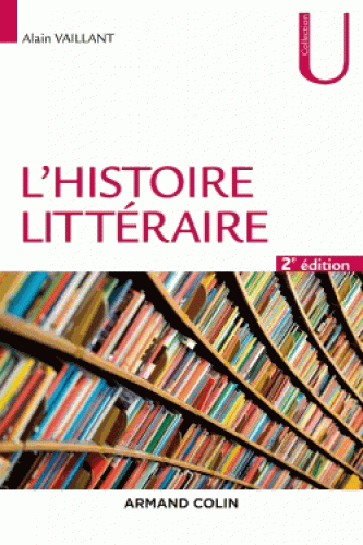 A. Vaillant, L'Histoire littéraire (2de éd. revue et augmentée)