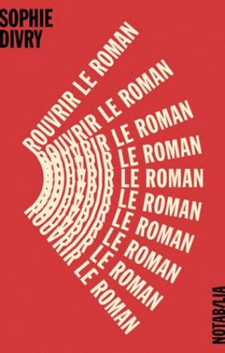Sophie Divry, Rouvrir le roman