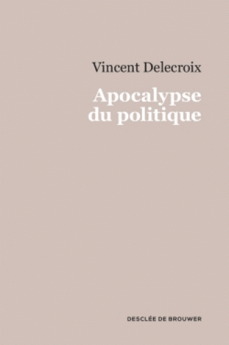 V. Delecroix, Apocalypse du politique
