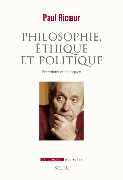 P. Ricœur, Philosophie, éthique et politique. Entretiens et dialogues