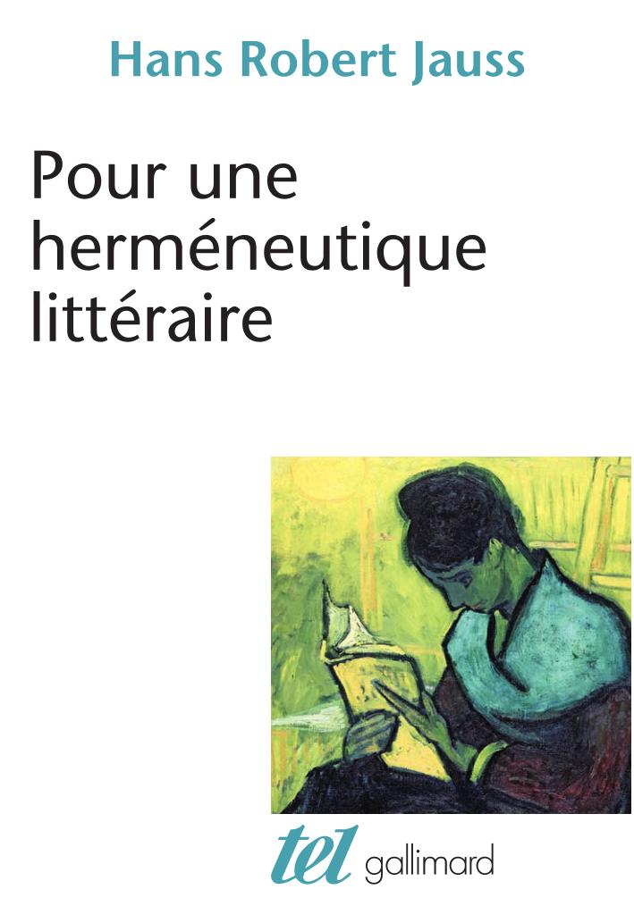 H.R. Jauss, Pour une herméneutique littéraire (rééd., préf. Th. Pavel)