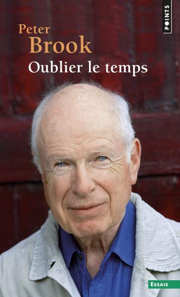 P. Brook, Oublier le temps