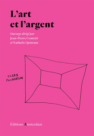 J.-P. Cometti, N. Quintane (dir.), L'art et l'argent