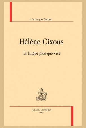 V. Bergen, Hélène Cixous. La langue plus-que-vive