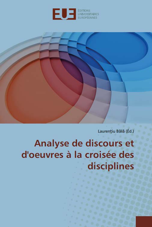 L. Bălă (dir.), Analyse de discours et d'œuvres à la croisée des disciplines