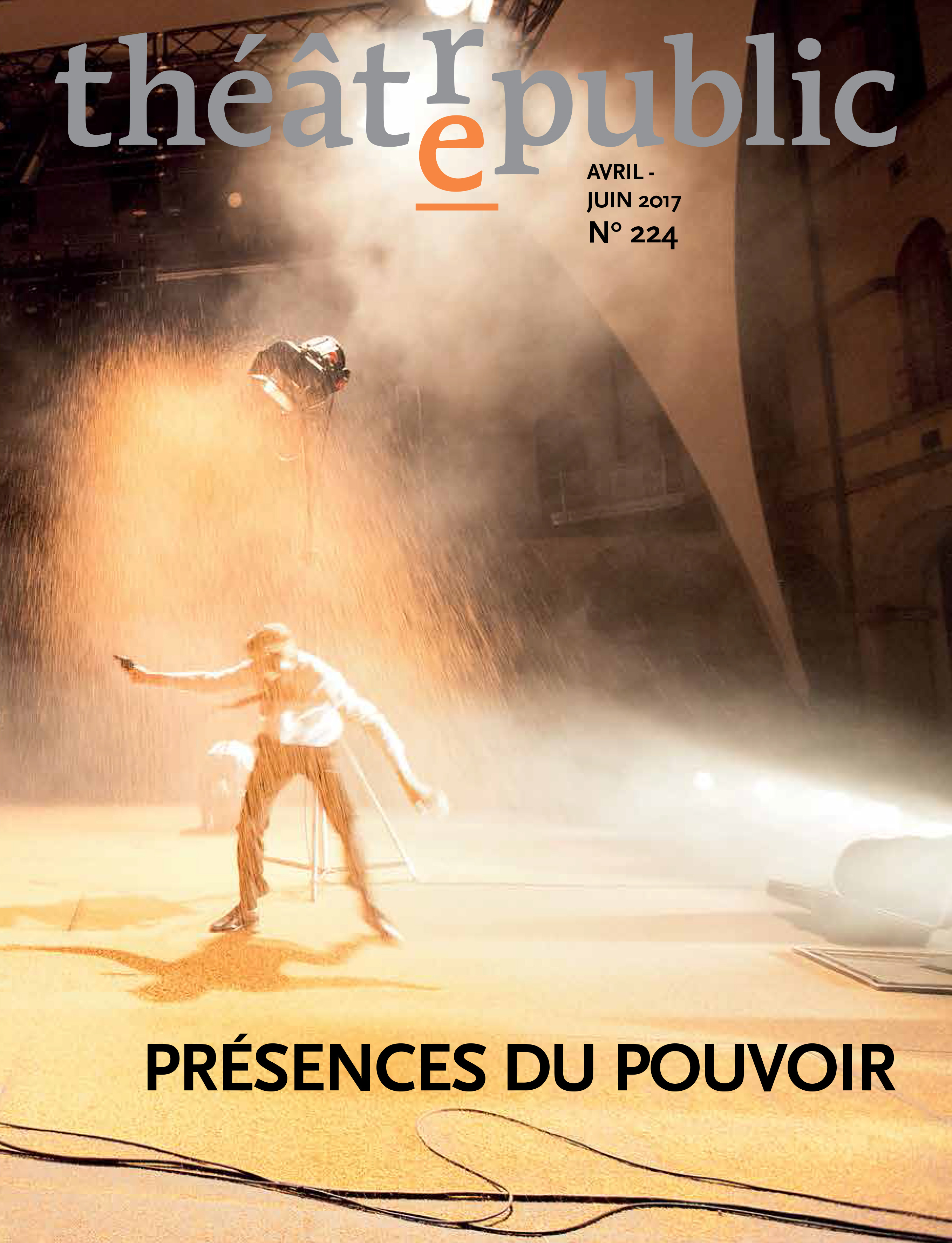 Théâtre/Public, n° 224, «Présences du pouvoir»