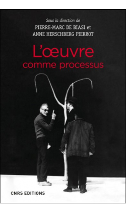 P.-M. de Biasi & A. Herschberg Pierrot (dir.), L’œuvre comme processus