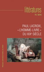 Littératures, n° 75 : Paul Lacroix,