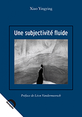 X. Yingying, Une subjectivité fluide. Modernité et perception esthétique à travers les ouvrages de Gao Xingjian