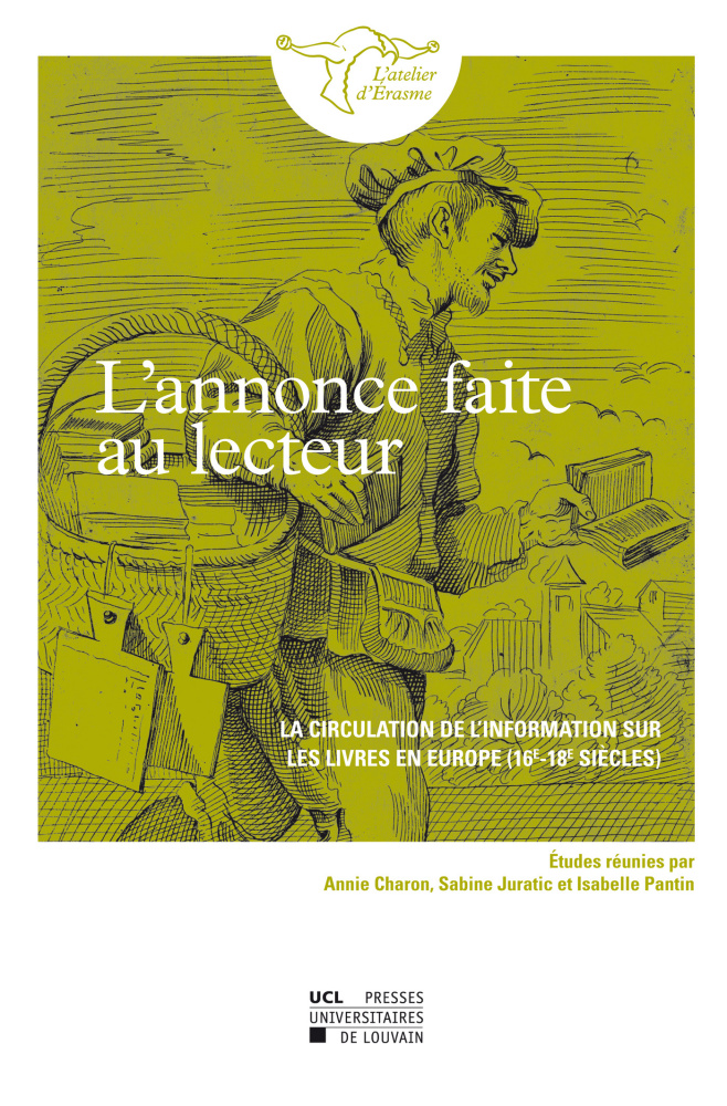 A. Charon, S. Juratic & I. Pantin (dir.), L'annonce faite au lecteur. La circulation de l'information sur les livres en Europe (16e-18e siècles)