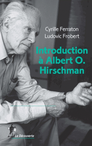 C. Ferraton, L. Frobert, Introduction à Albert O. Hirschman
