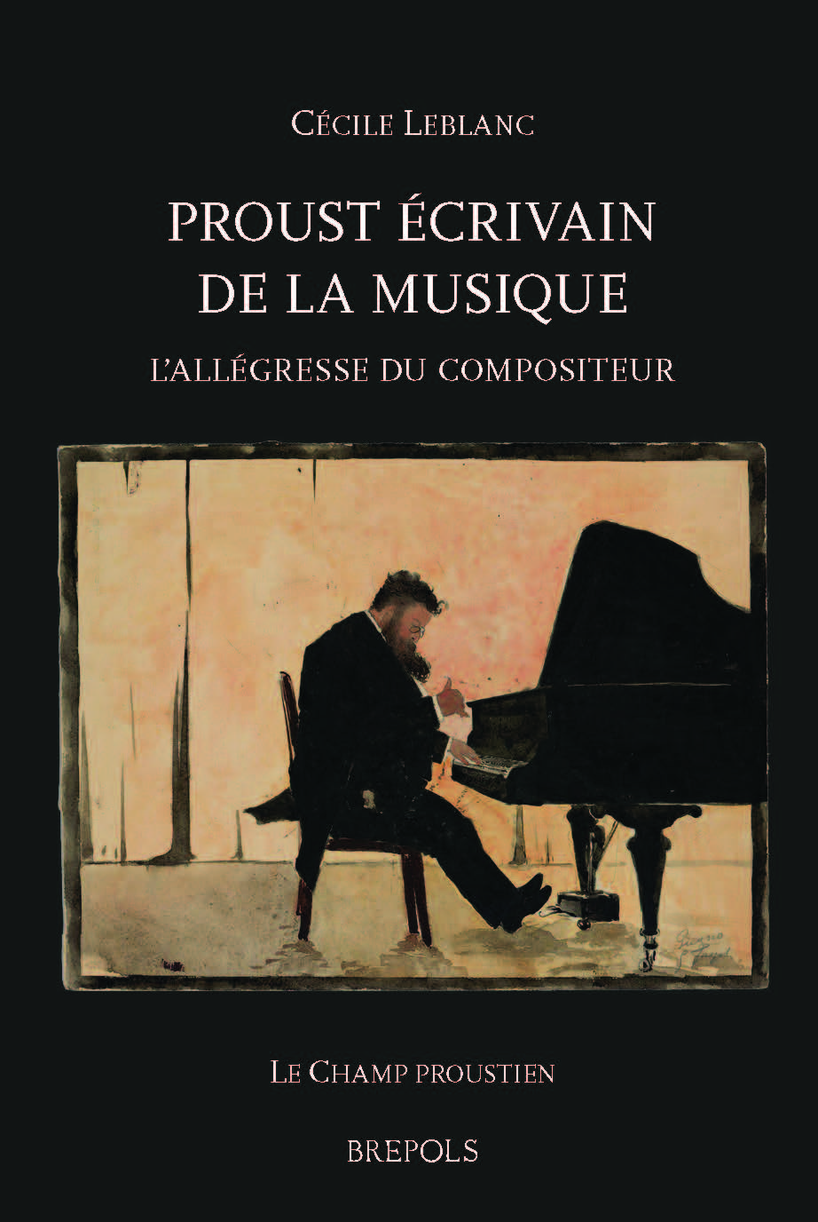 C. Leblanc, Proust écrivain de la musique. L'allégresse du compositeur