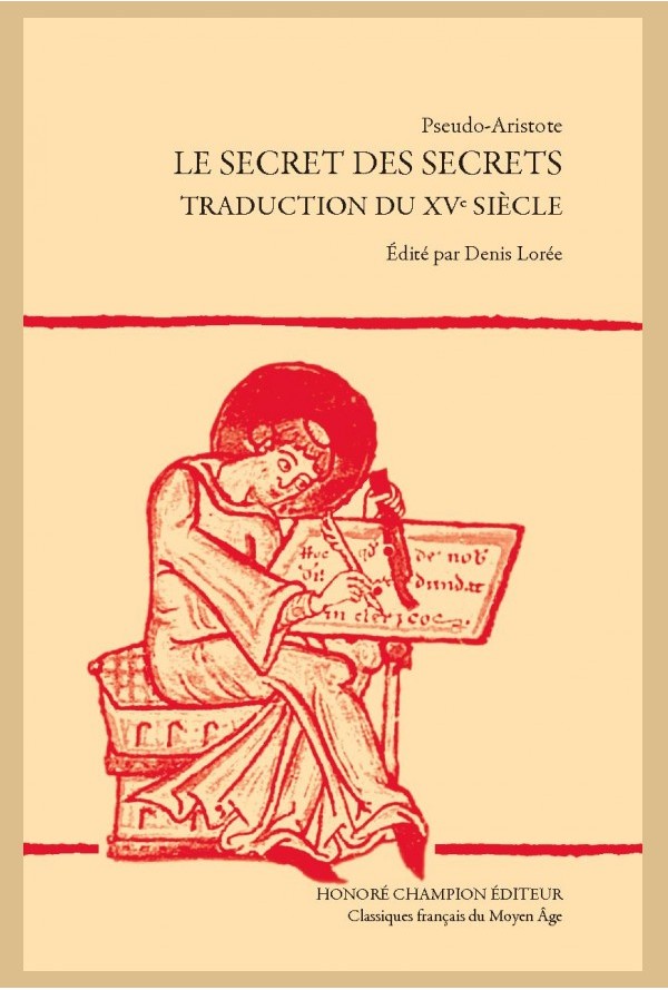 Ps.-Aristote, Le Secret des Secrets. Traduction du XVe s. (éd. D. Lorée)