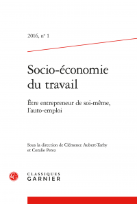 Socio-économie du travail. 2016, n° 1 - Être entrepreneur de soi-même, l’auto-emploi