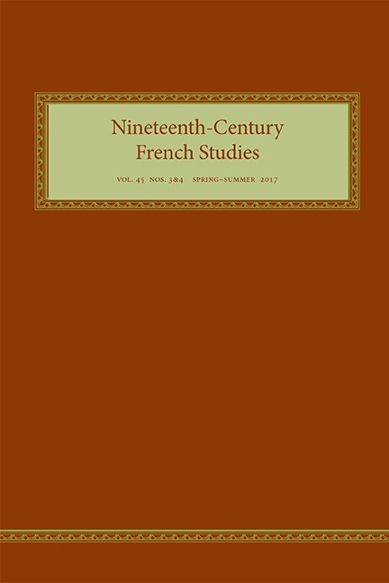 Nineteenth-Century French Studies, vol. 45, n. 3-4 (Spring–Summer 2017)