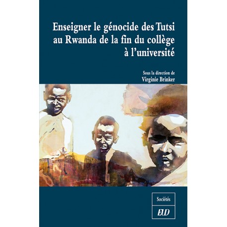 V. Brinker (dir.), Enseigner le génocide des Tutsi au Rwanda de la fin du collège à l'université