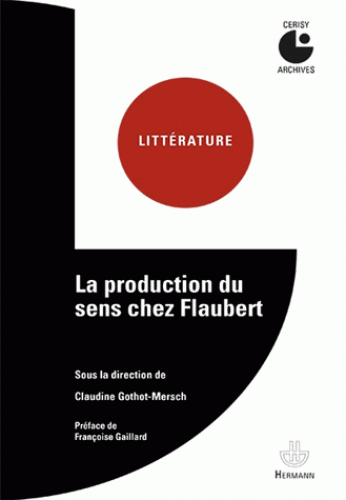C. Gothot-Mersch (dir.), La production du sens chez Flaubert (rééd.)
